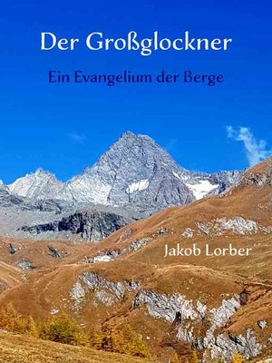 cover image of Der Großglockner--Ein Evangelium der Berge